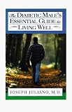 Diabetic Males Essential Guide to Living Well