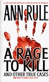 A Rage to Kill (True Crime Files S.)