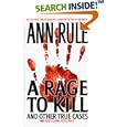 A Rage To Kill and Other True Cases: Anne Rule's Crime Files,... by  Ann Rule