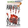 A Rage To Kill and Other True Cases: Anne Rule's Crime Files, Vol. 6 (Ann Rule's Crime Files, 6)