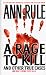 Book cover of A Rage To Kill and Other True Cases: Anne Rule's Crime Files, Vol. 6 (Ann Rule's Crime Files, 6).