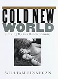 Cold New World: Growing Up in Harder Country (Modern Library Paperbacks)