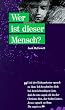 Wer ist dieser Mensch?