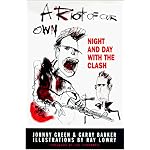A Riot of Our Own: Night and Day with the Clash book cover