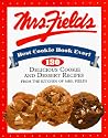 Mrs. Fields Best Cookie Book Ever!: 130 Delicious Cookie and Dessert Recipes from the Kitchen of Mrs. Fields