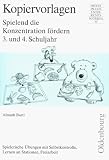 Spielend die Konzentration f&ouml;rdern, 3 - und 4 - Schuljahr - Almuth Bartl