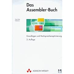 Das Assembler- Buch. Grundlagen und Hochsprachenoptimierung