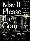 May it Please the Court: The First Amendment: Transcripts of the Oral Arguments Made Before the Supreme Court in Sixteen Key First Amendment Cases