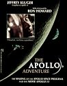 The Apollo Adventure: The Making of the Apollo Space Program and the Movie Apollo 13