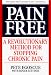 Pain Free: A Revolutionary Method For Stopping Chronic Pain