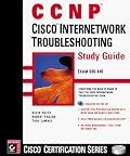 CCNP: Cisco Internetwork Troubleshooting Study Guide