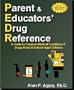Parent & Educators' Drug Reference: A Guide to Common Medical Conditions and Drugs Used in School-Aged Children