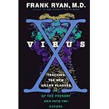 Virus X: Tracking the New Killer Plagues--Out of the Present & Into the Future