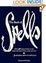 The Book of Spells: Over 40 Secret Recipes to Get Your Own Way in Love, Work, and Play