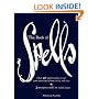 The Book of Spells: Over 40 Secret Recipes to Get Your Own Way in Love, Work, and Play
