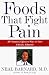 Book Foods That Fight Pain: Revolutionary New Strategies for Maximum Pain Relief