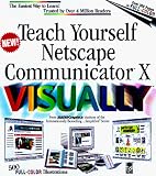 Teach Yourself Netscape Communicator 5 Visually (Idg s 3-D Visual Series)