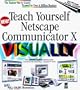 Teach Yourself Netscape Communicator 5 Visually (Idg's 3-D Visual Series)