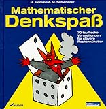 Mathematischer Denkspass - Heinrich Hemme, Matthias Schwoerer