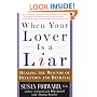 When Your Lover Is a Liar: Healing the Wounds of Deception and Betrayal