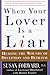 Search : When Your Lover Is a Liar: Healing the Wounds of Deception and Betrayal