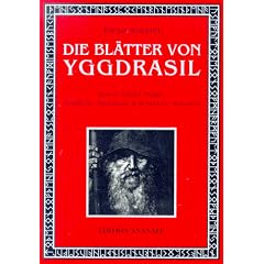 Die Bl�tter von Yggdrasil: Runen, G�tter, Magie, Nordische Mythologie und Weibliche Mysterien