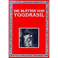 Die Bl�tter von Yggdrasil: Runen, G�tter, Magie, Nordische Mythologie und Weibliche Mysterien