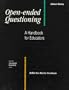 Open-Ended Questioning: A Handbook for Educators (The Assessment Bookshelf Series)