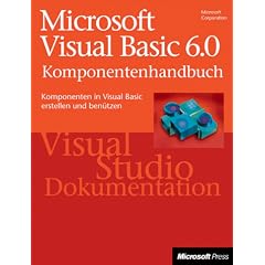 Microsoft Visual Basic 6.0 Komponentenhandbuch. Komponenten in Visual Basic erstellen und benützen (Gebundene Ausgabe)