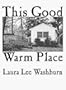 This Good Warm Place