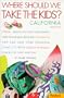 Fodor's Where Should We Take the Kids: California, 3rd Edition: Fresh, Most-Fun-for-the-Money, Anything-But-Boring Getaways for You and Your Chi ldren, Complete with Family-Friendly Places