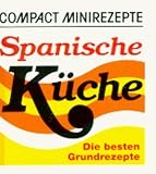 Compact Minirezepte Spanische K&uuml;che - Die besten Grundrezepte - Frank Hornbach