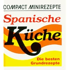 Compact Minirezepte Spanische K�che. Die besten Grundrezepte