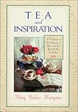 Tea and Inspiration: A Collection of Tea Celebrations to Share With Your Lord and Your Loved Ones