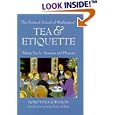 Tea & Etiquette: Taking Tea for Business and Pleasure (Capital Lifestyles)