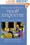 Tea & Etiquette: Taking Tea for Business and Pleasure (Capital Lifestyles)