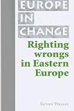 Righting Wrongs In Eastern Europe