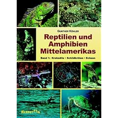 Reptilien und Amphibien Mittelamerikas. Band1: Krokodile Schildkr�ten Echsen: BD 1