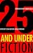 Search : 25 and Under: Fiction