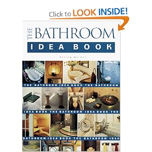 The Bathroom Idea Book (Idea Books)