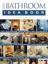 The Bathroom Idea Book (Idea Book Series)
