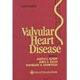 Valvular Heart Disease by Joseph S. Alpert, James E. Dalen, and Shahbudin H. Rahimtoola
