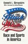 In Black and White: Race and Sports in America