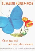 Über den Tod und das Leben danach