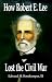 Book How Robert E. Lee Lost the Civil War