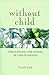 Without Child: Challenging the Stigma of Childlessness