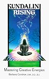 Kundalini Rising: Mastering Creative Energies (School of Metaphysics, No 100147)