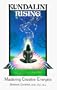 Kundalin Rising: Mastering Creative Energies (School of Metaphysics, No 100147)