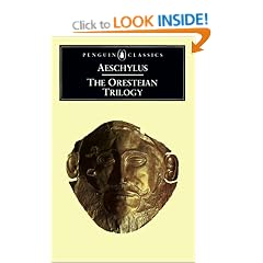 The Oresteian Trilogy: Agamemnon, the Choephori, the Eumenides (Penguin Classics): 0