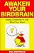Book Awaken Your Birdbrain: Using Creativity to Get What You Want
